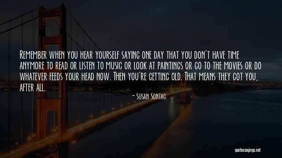 Daigle Himel Quotes By Susan Sontag Daigle Himel Quotes By Susan Sontag