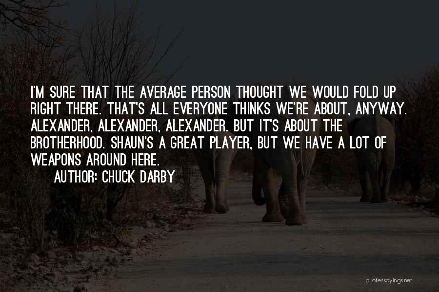 Daigo Street Quotes By Chuck Darby