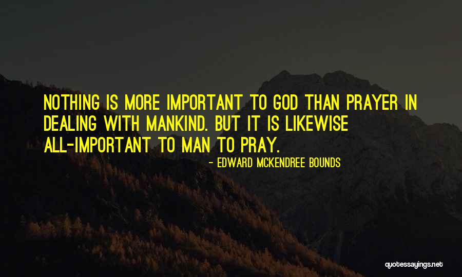 Daijiro Okada Quotes By Edward McKendree Bounds Daijiro Okada Quotes By Edward McKendree Bounds