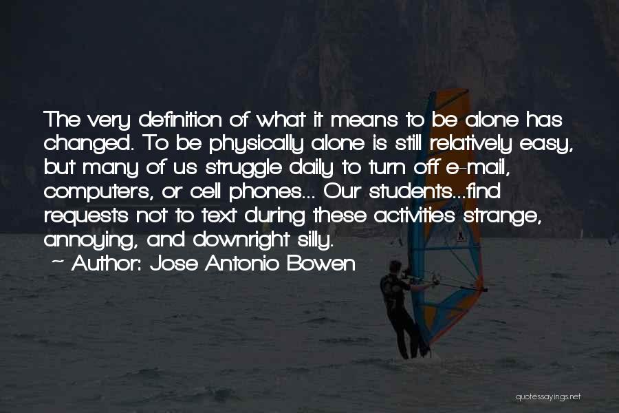 Daily Activities Quotes By Jose Antonio Bowen