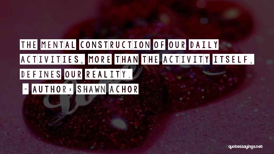 Daily Activity Quotes By Shawn Achor