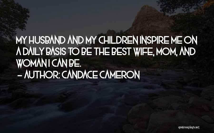 Daily Basis Quotes By Candace Cameron