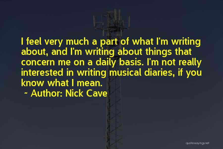 Daily Basis Quotes By Nick Cave