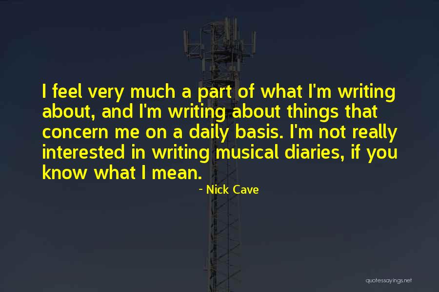 Daily Basis Quotes By Nick Cave