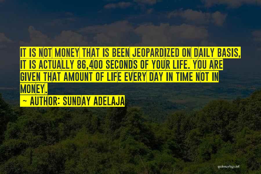 Daily Basis Quotes By Sunday Adelaja