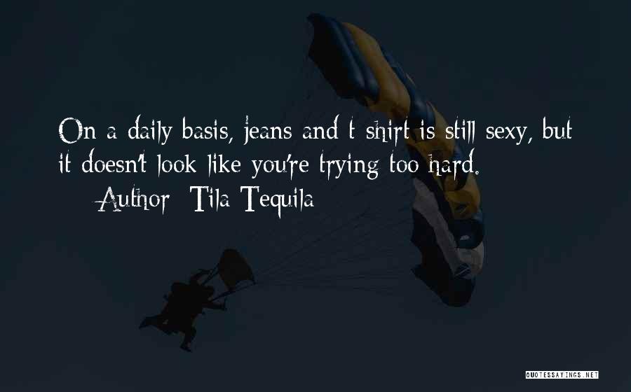 Daily Basis Quotes By Tila Tequila