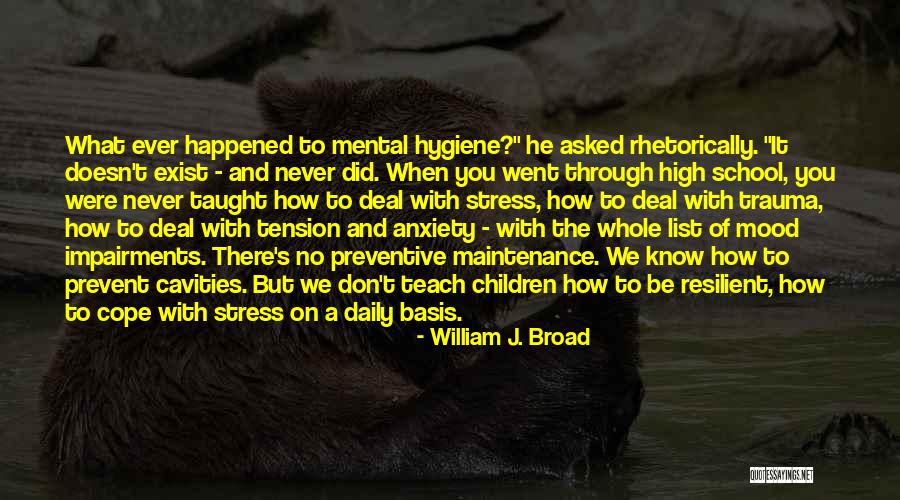 Daily Basis Quotes By William J. Broad