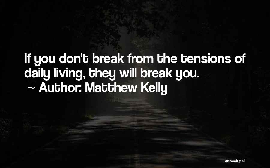 Daily Break Up Quotes By Matthew Kelly