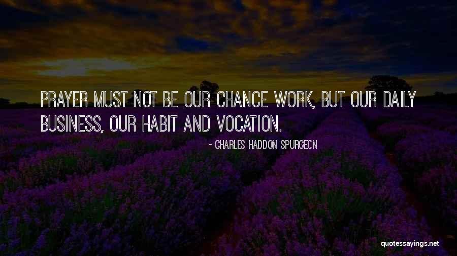 Daily Business Quotes By Charles Haddon Spurgeon Daily Business Quotes By Charles Haddon Spurgeon