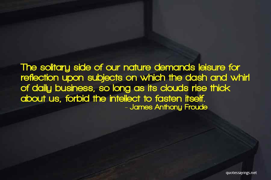 Daily Business Quotes By James Anthony Froude Daily Business Quotes By James Anthony Froude