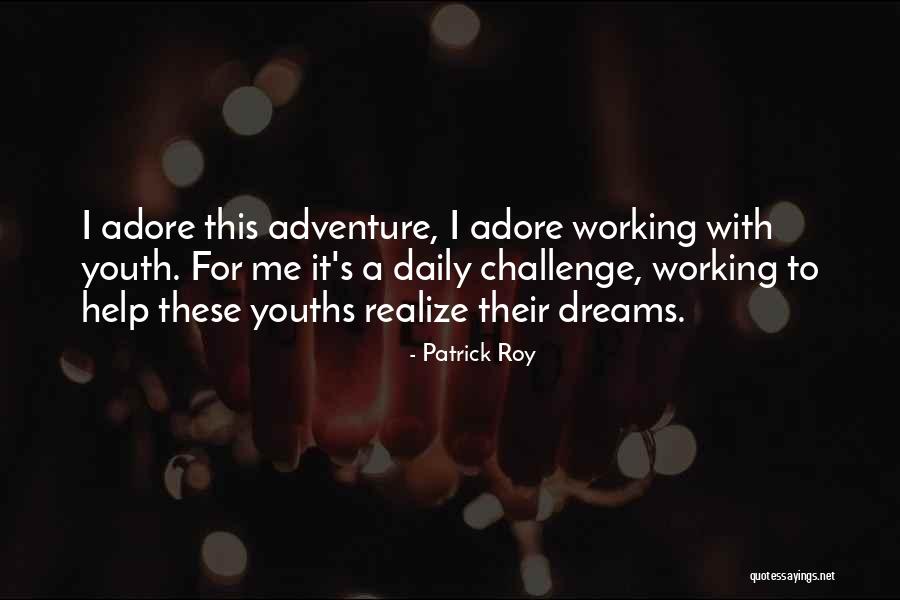 Daily Challenge Quotes By Patrick Roy Daily Challenge Quotes By Patrick Roy