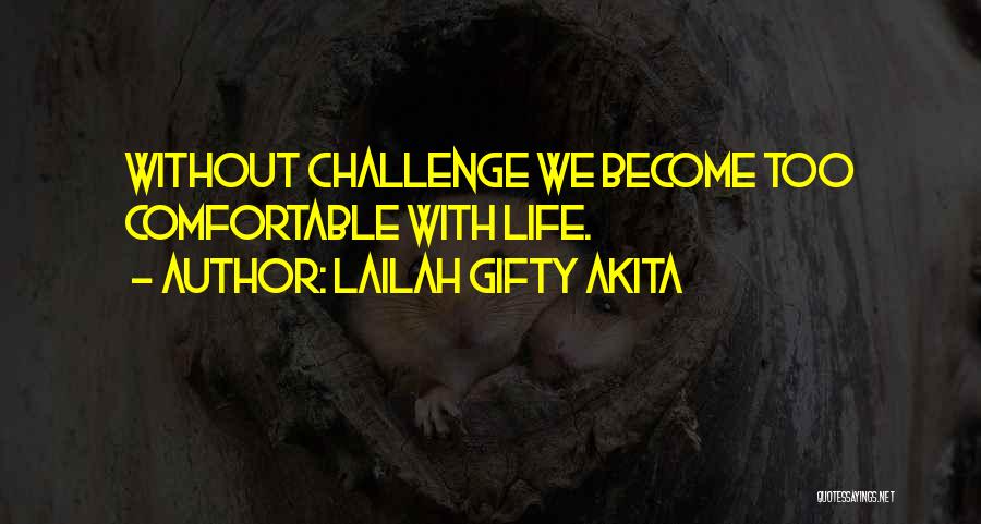Daily Challenges Quotes By Lailah Gifty Akita