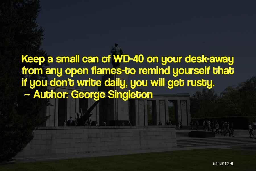 Daily Desk Quotes By George Singleton