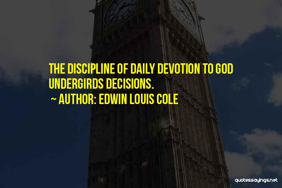 Daily Devotion Quotes By Edwin Louis Cole