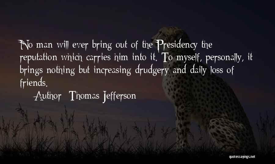 Daily Drudgery Quotes By Thomas Jefferson