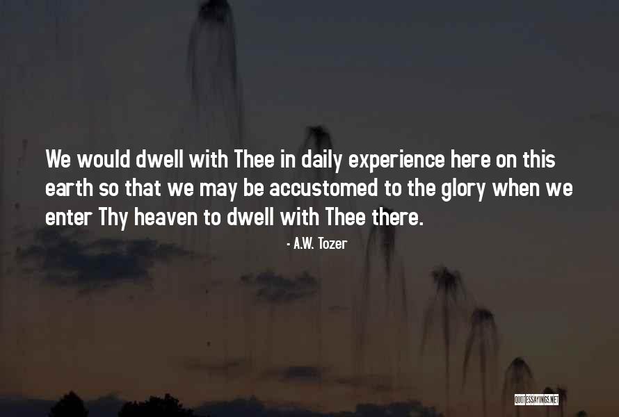 Daily Experience Quotes By A.W. Tozer Daily Experience Quotes By A.W. Tozer