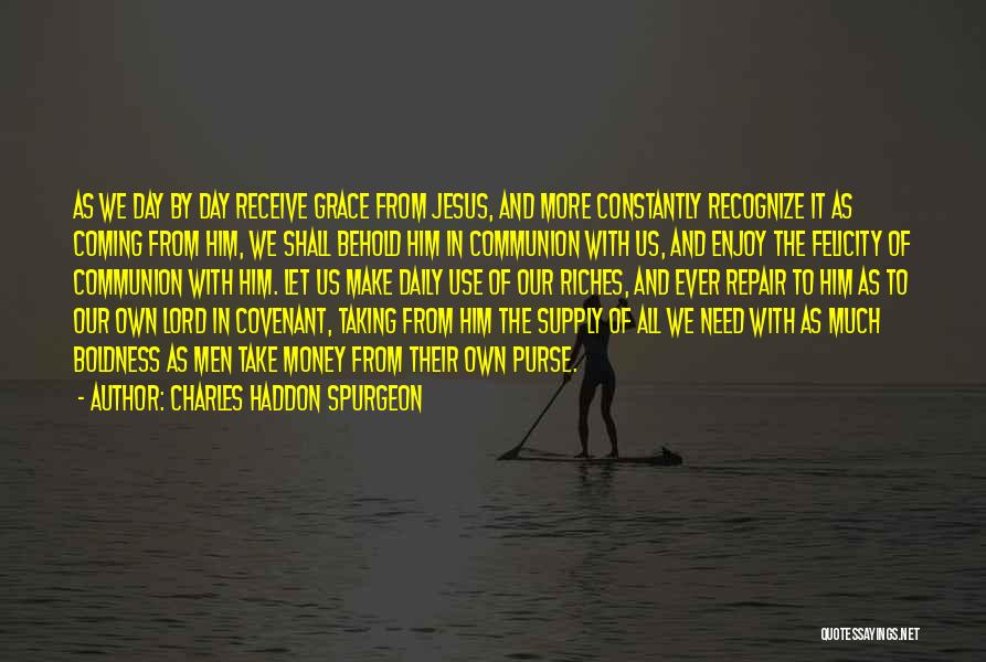 Daily Grace Quotes By Charles Haddon Spurgeon