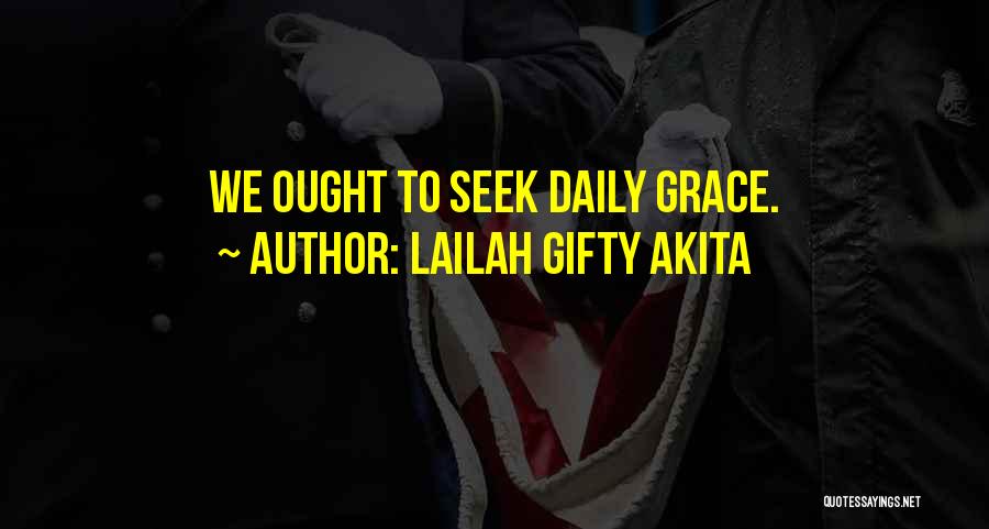 Daily Grace Quotes By Lailah Gifty Akita