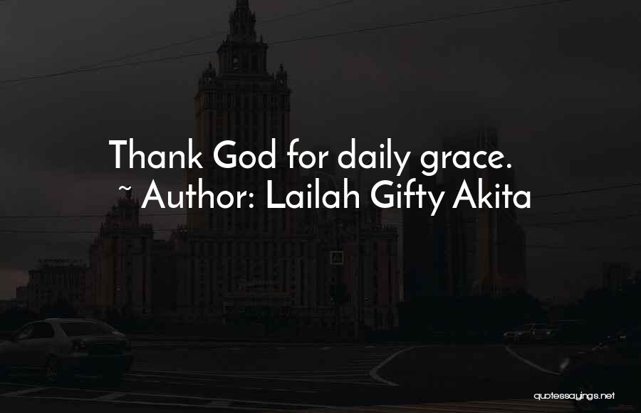 Daily Grace Quotes By Lailah Gifty Akita