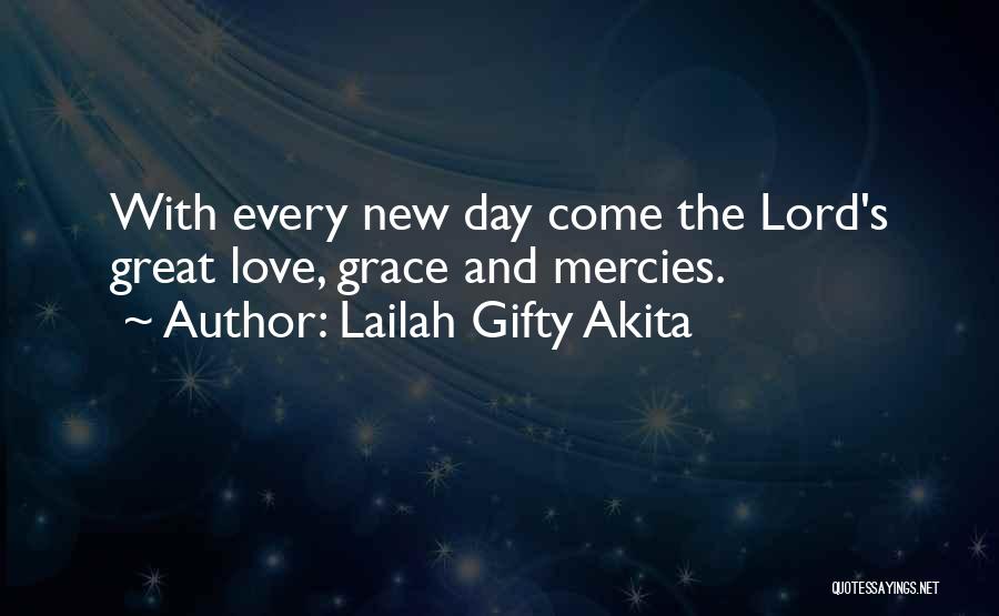 Daily Grace Quotes By Lailah Gifty Akita