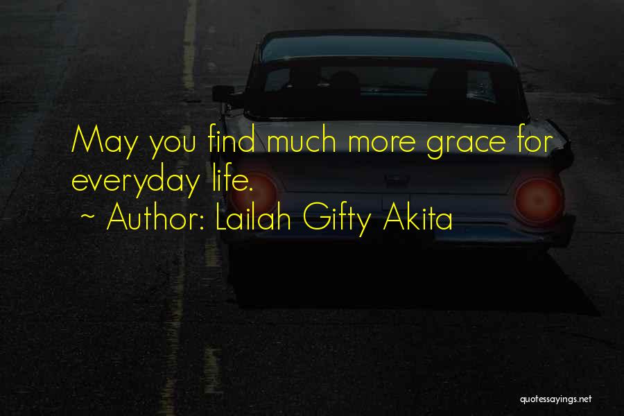 Daily Grace Quotes By Lailah Gifty Akita