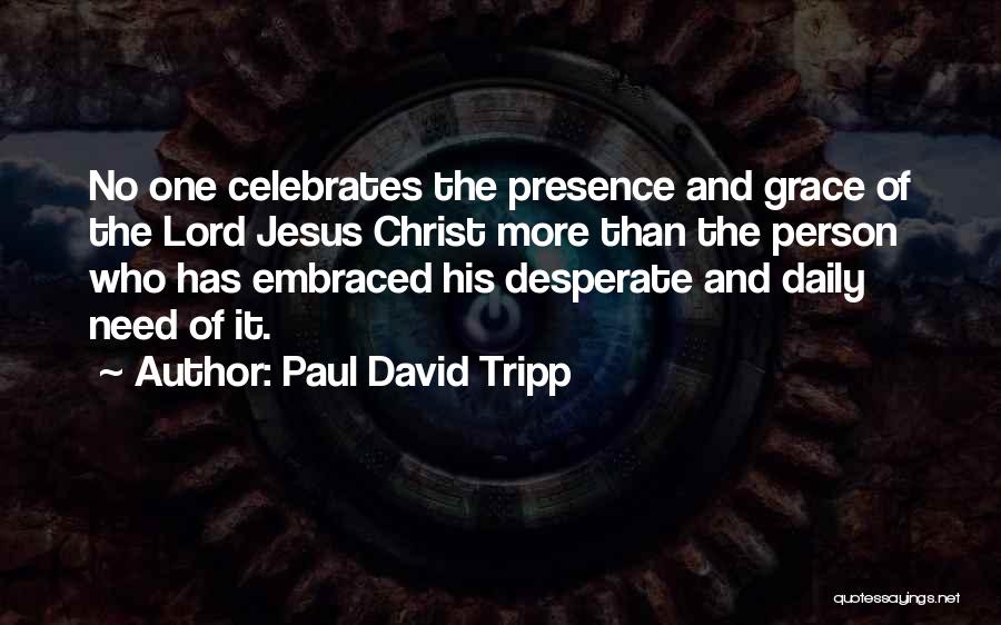 Daily Grace Quotes By Paul David Tripp