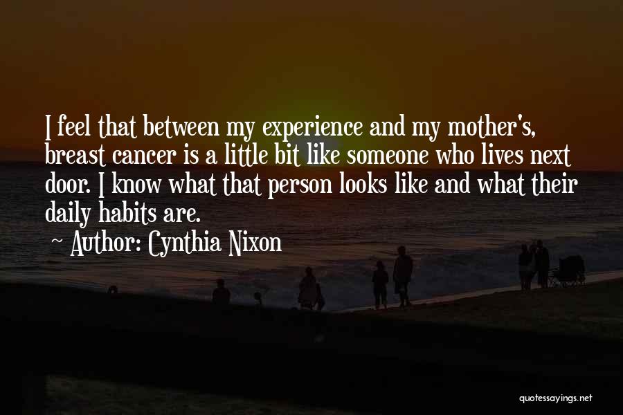 Daily Habits Quotes By Cynthia Nixon