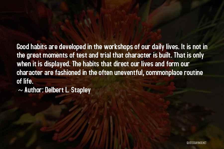 Daily Habits Quotes By Delbert L. Stapley