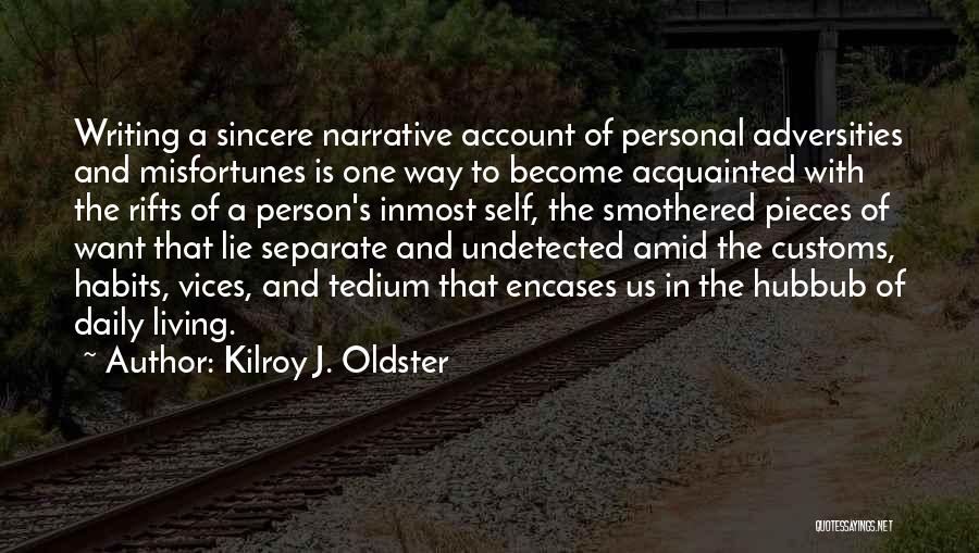 Daily Habits Quotes By Kilroy J. Oldster