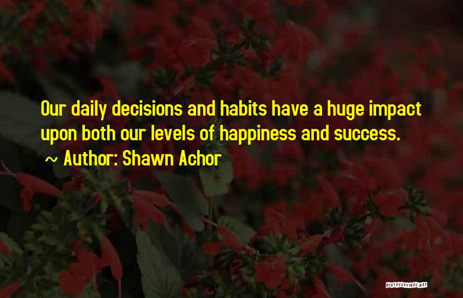 Daily Habits Quotes By Shawn Achor