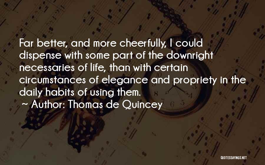 Daily Habits Quotes By Thomas De Quincey