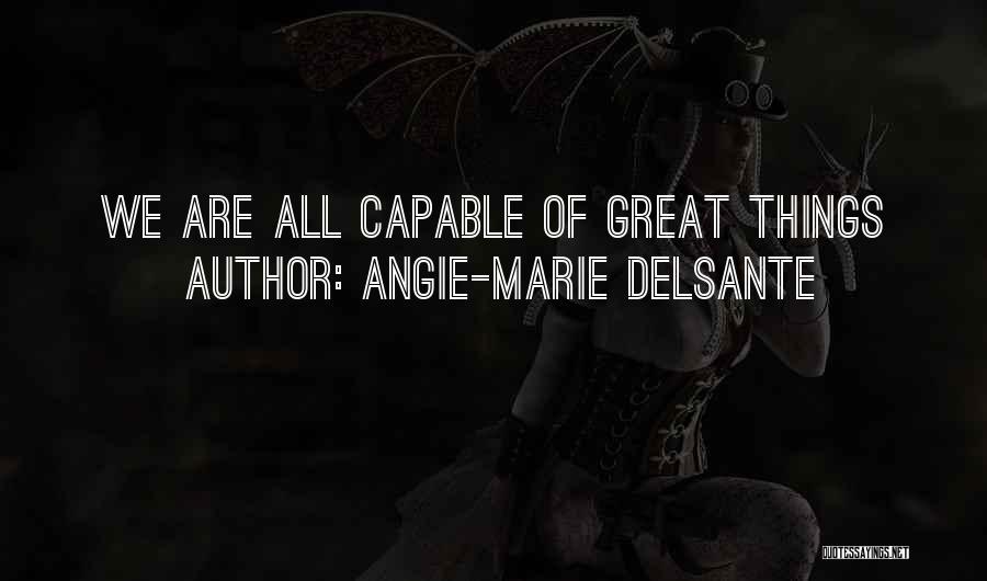 Daily Life Inspirational Quotes By Angie-Marie Delsante