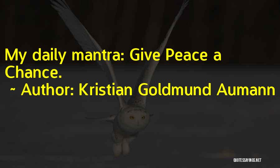 Daily Mantra Quotes By Kristian Goldmund Aumann