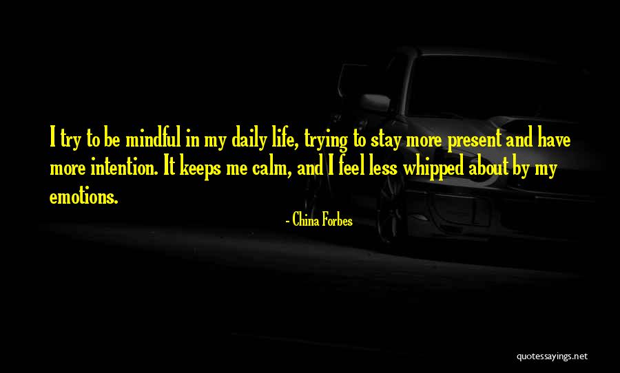 Daily Mindful Quotes By China Forbes Daily Mindful Quotes By China Forbes
