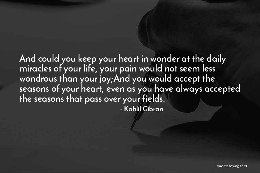 Daily Miracles Quotes By Kahlil Gibran Daily Miracles Quotes By Kahlil Gibran