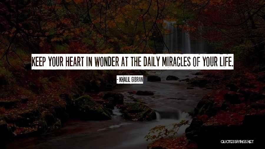 Daily Miracles Quotes By Khalil Gibran Daily Miracles Quotes By Khalil Gibran