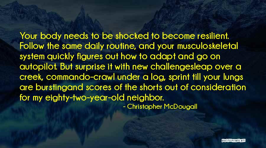 Daily Needs Quotes By Christopher McDougall Daily Needs Quotes By Christopher McDougall