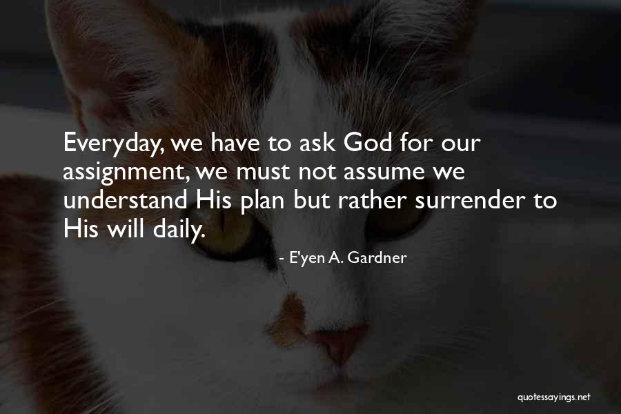 Daily Plan Quotes By E'yen A. Gardner