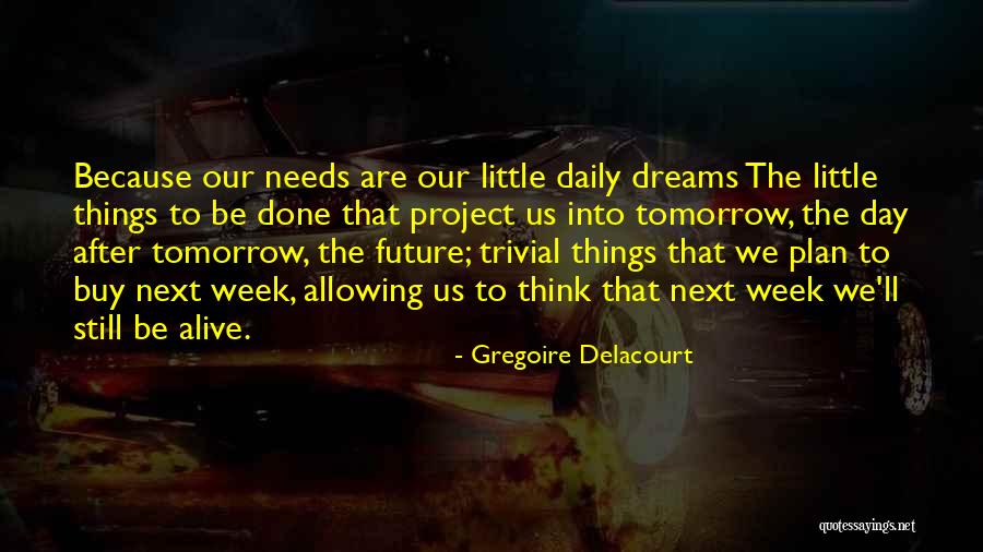 Daily Plan Quotes By Gregoire Delacourt