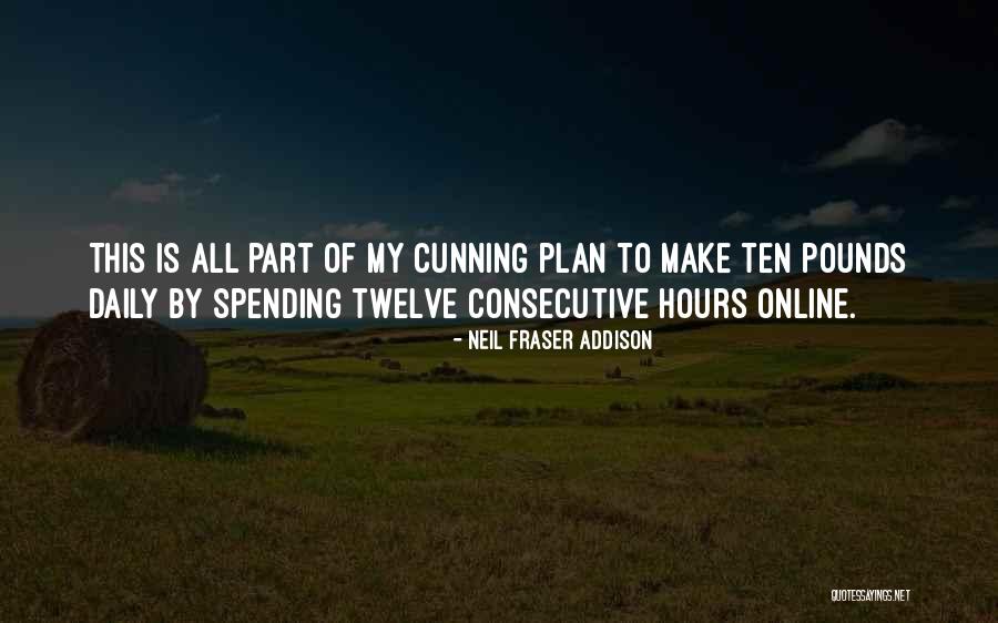 Daily Plan Quotes By Neil Fraser Addison Daily Plan Quotes By Neil Fraser Addison