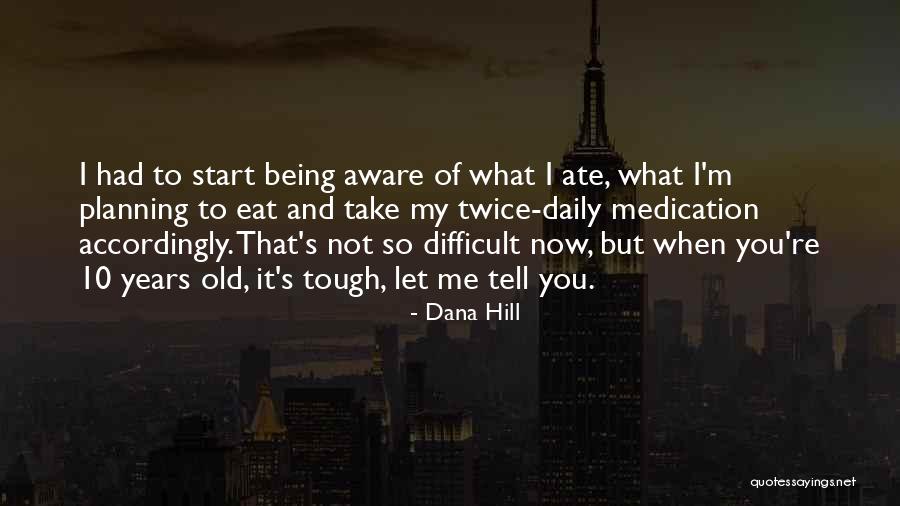 Daily Planning Quotes By Dana Hill