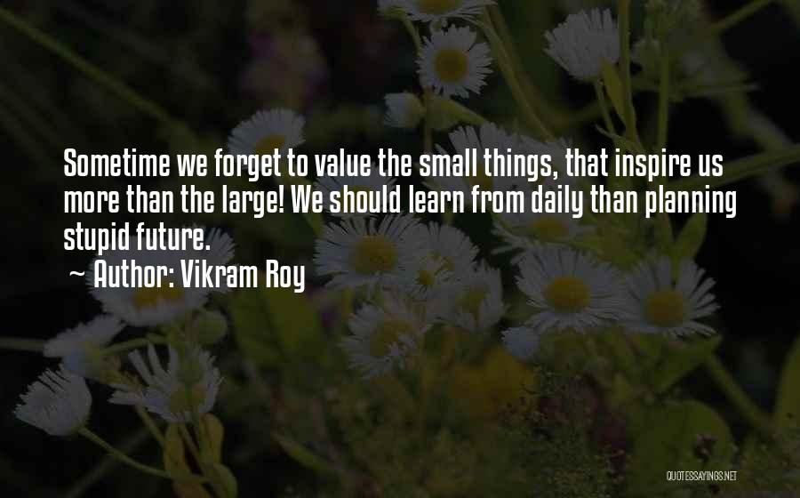 Daily Planning Quotes By Vikram Roy