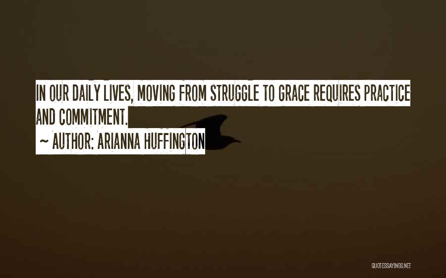Daily Practice Quotes By Arianna Huffington
