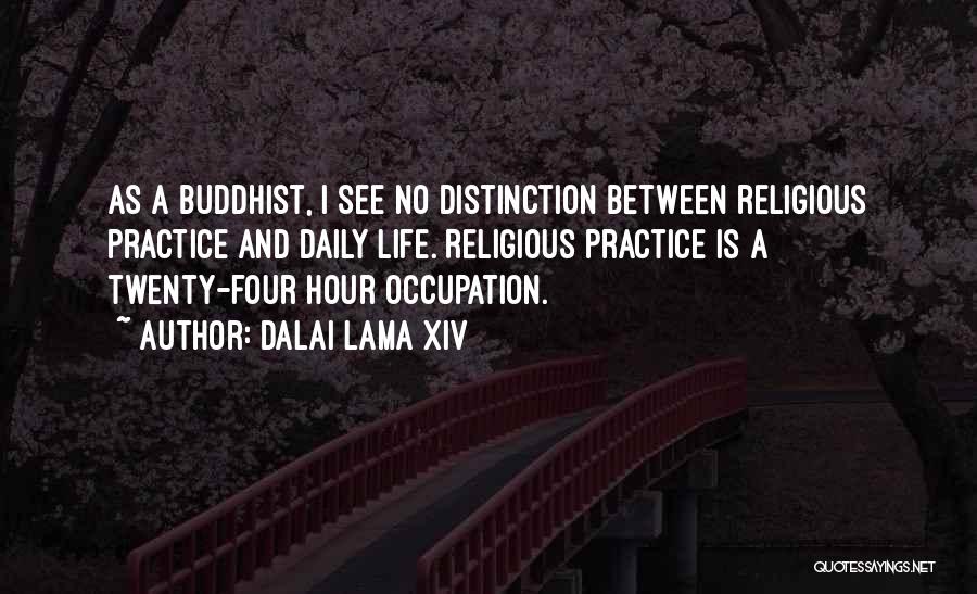 Daily Practice Quotes By Dalai Lama XIV