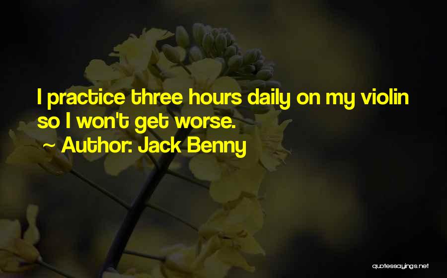 Daily Practice Quotes By Jack Benny