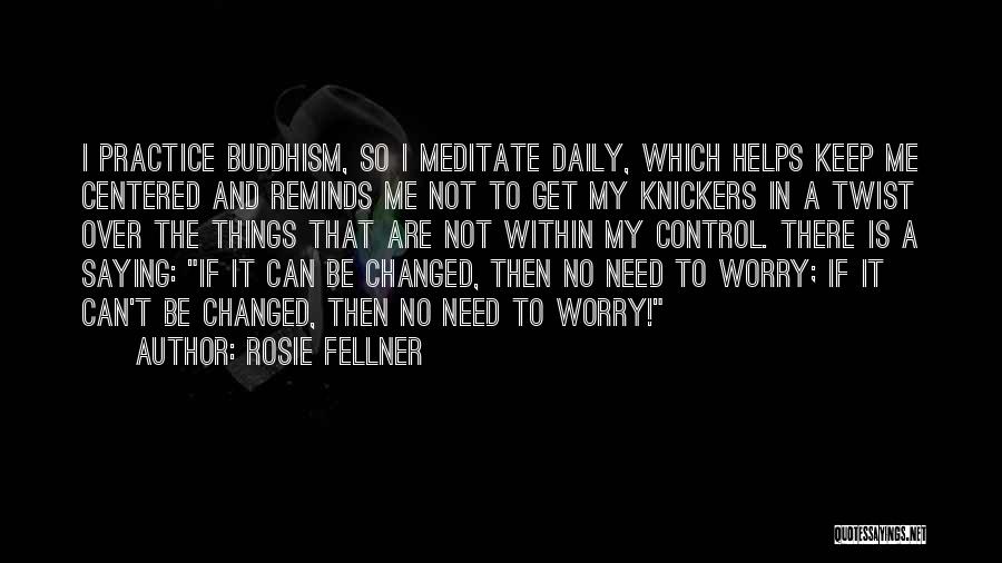 Daily Practice Quotes By Rosie Fellner