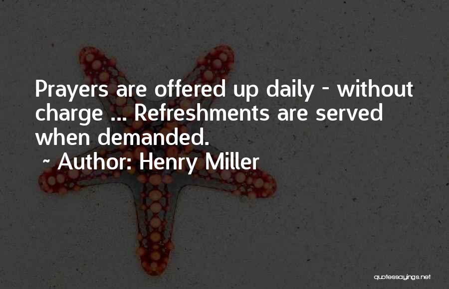 Daily Prayer Quotes By Henry Miller