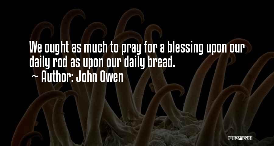 Daily Prayer Quotes By John Owen