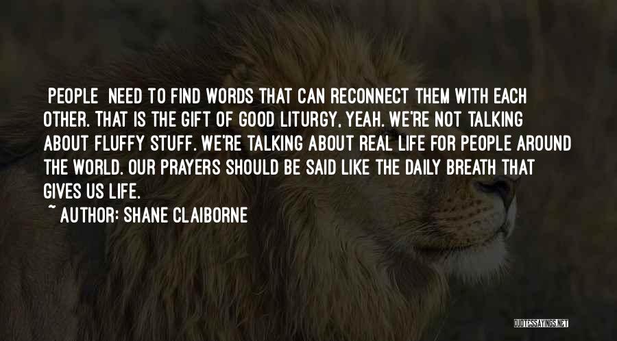 Daily Prayer Quotes By Shane Claiborne