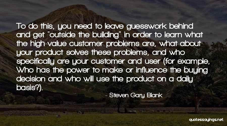 Daily Problems Quotes By Steven Gary Blank Daily Problems Quotes By Steven Gary Blank
